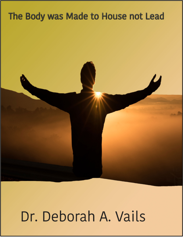 The Body Was Made To House Not To Lead