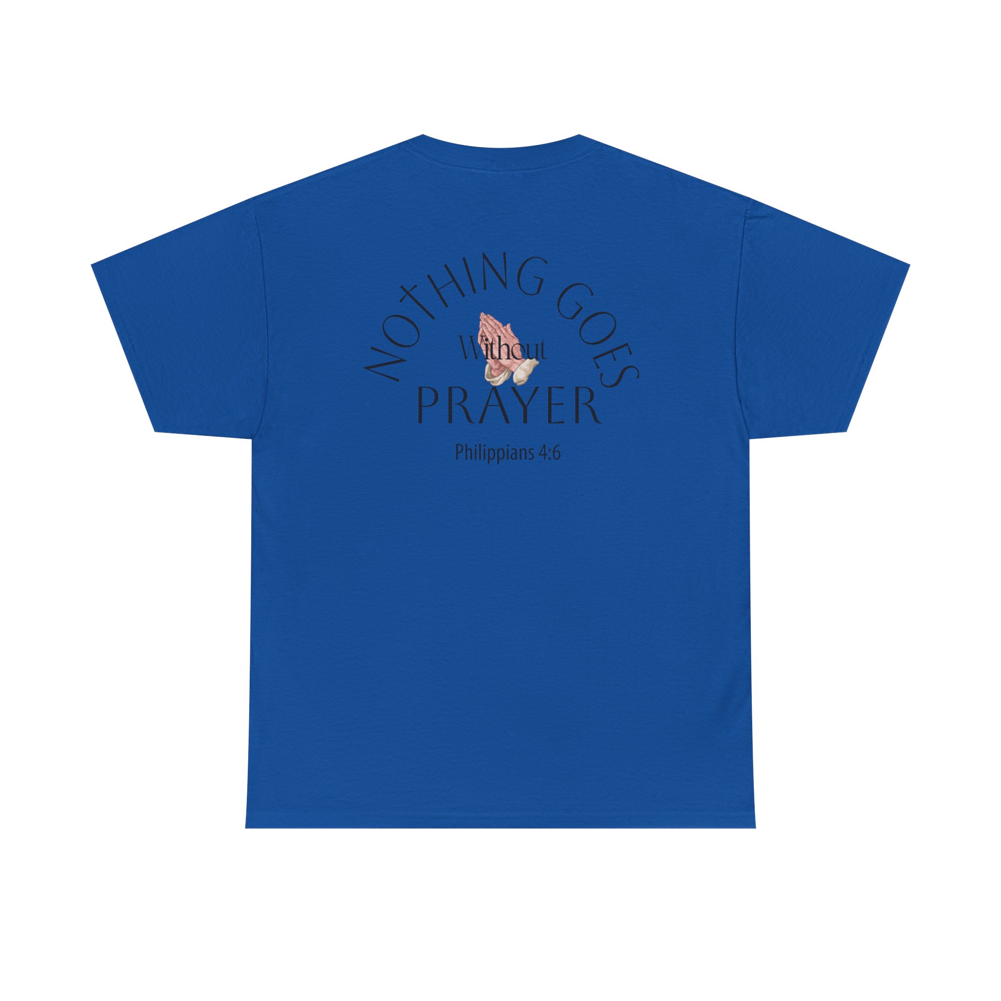 Nothing Goes Without Prayer T-Shirt – Philippians 4:6 Scripture Tee | Inspirational Christian Apparel - Image 117