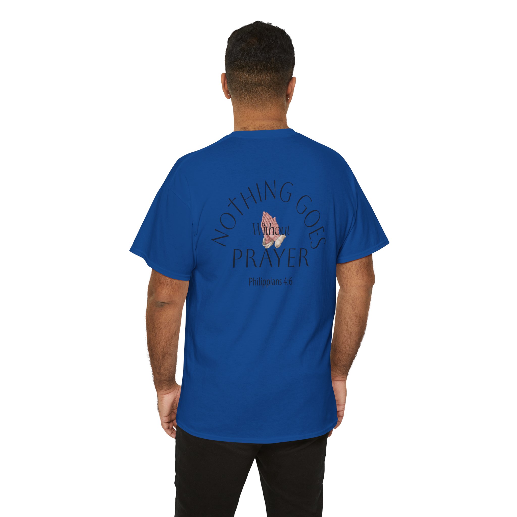 Nothing Goes Without Prayer T-Shirt – Philippians 4:6 Scripture Tee | Inspirational Christian Apparel - Image 121